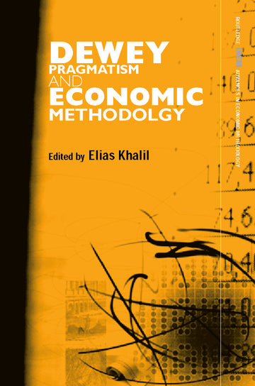 Dewey, Pragmatism and Economic Methodology