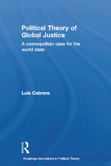 Political Theory of Global Justice - Hardback
