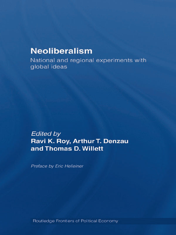 Neoliberalism: National and Regional Experiments with Global Ideas