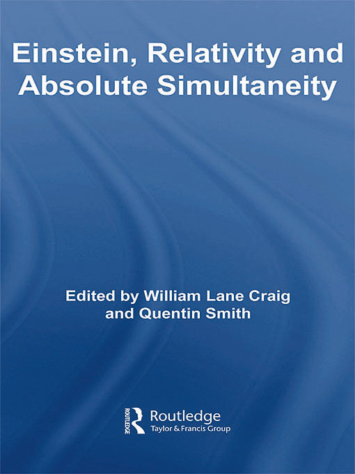 Einstein, Relativity and Absolute Simultaneity