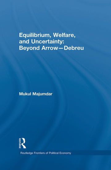 Equilibrium, Welfare and Uncertainty: Beyond Arrow-Debreu