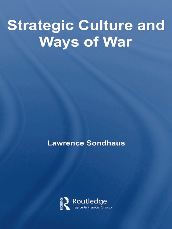 Strategic Culture and Ways of War