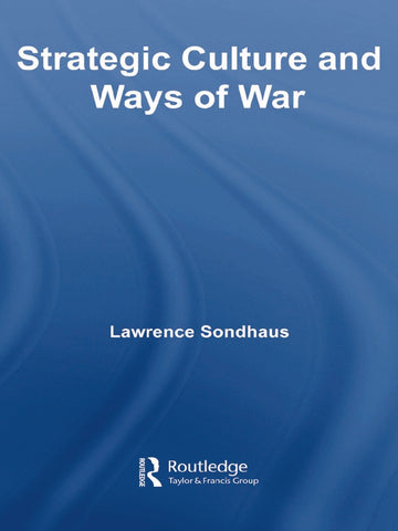Strategic Culture and Ways of War