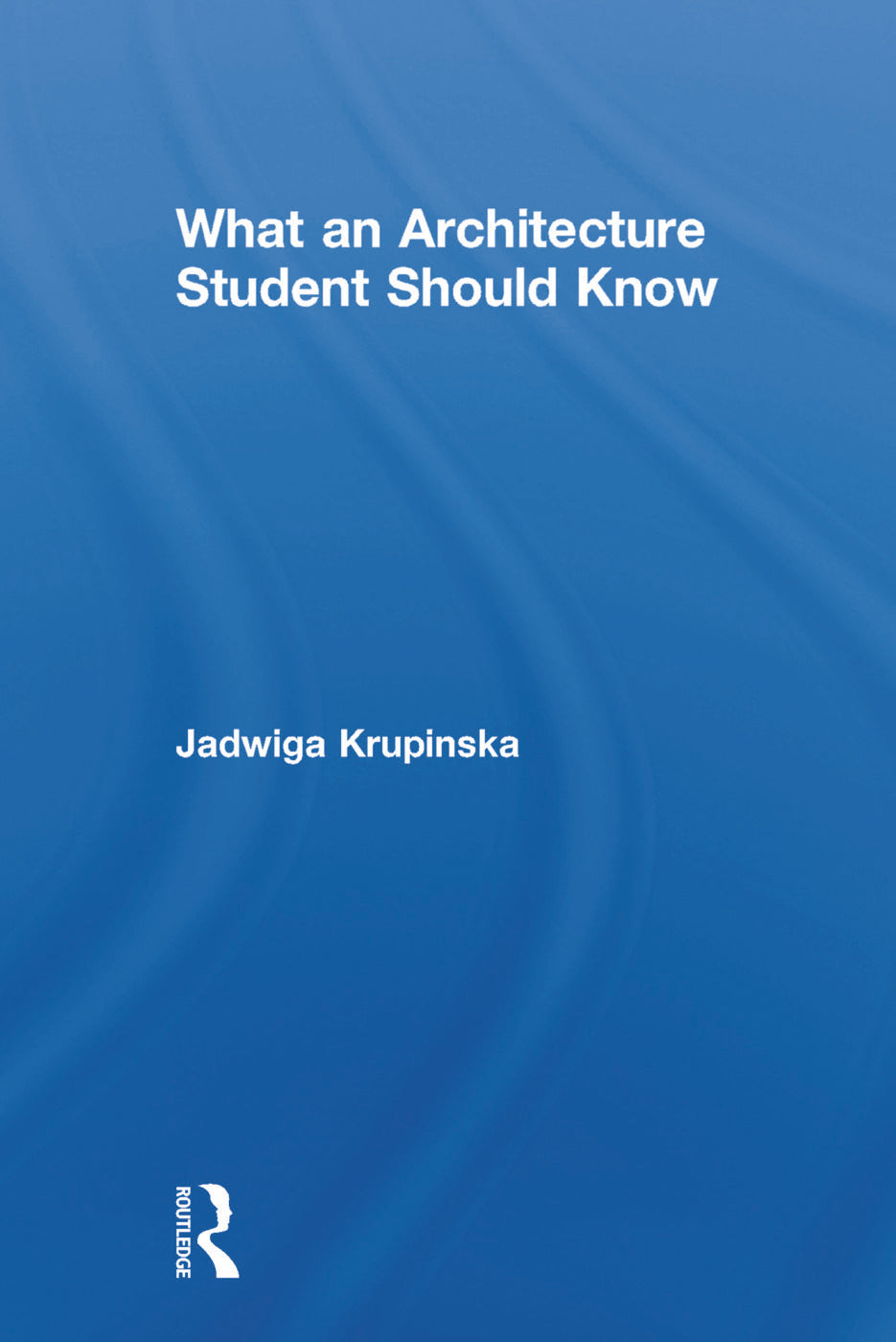 What an Architecture Student Should Know