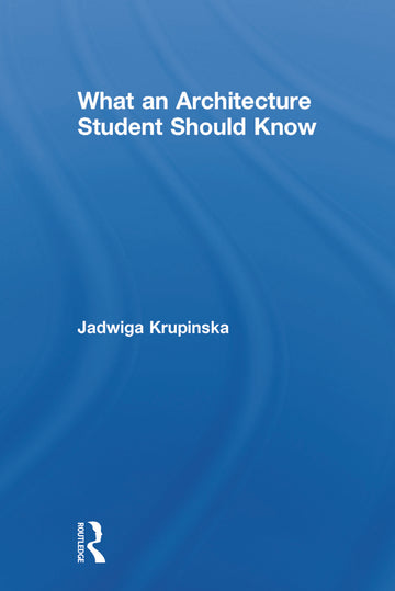 What an Architecture Student Should Know