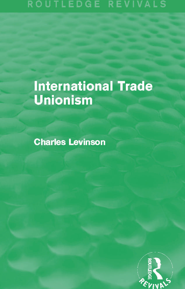 International Trade Unionism (Routledge Revivals)