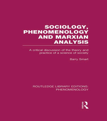 Sociology, Phenomenology and Marxian Analysis