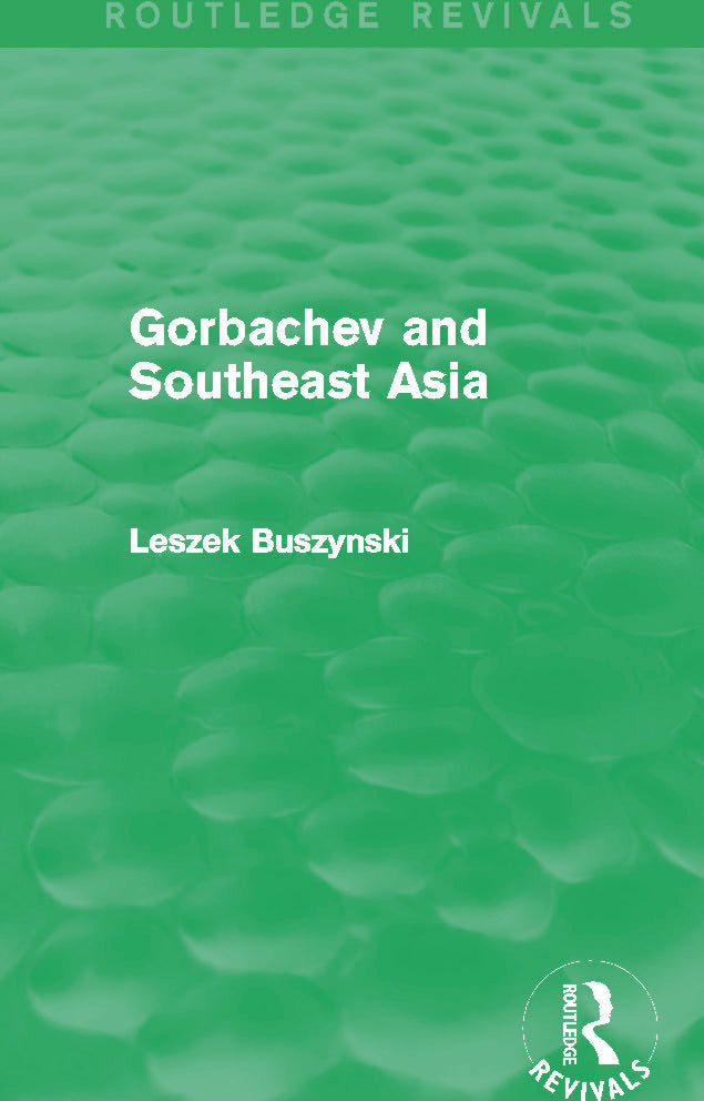 Gorbachev and Southeast Asia (Routledge Revivals)