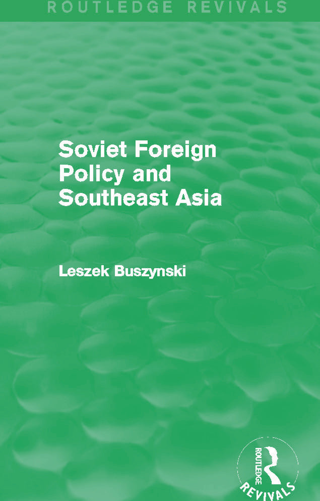 Soviet Foreign Policy and Southeast Asia (Routledge Revivals)