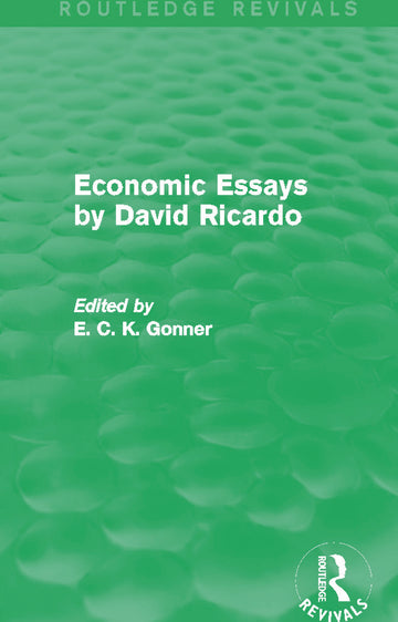 Economic Essays by David Ricardo (Routledge Revivals)