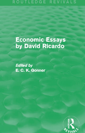Economic Essays by David Ricardo (Routledge Revivals)