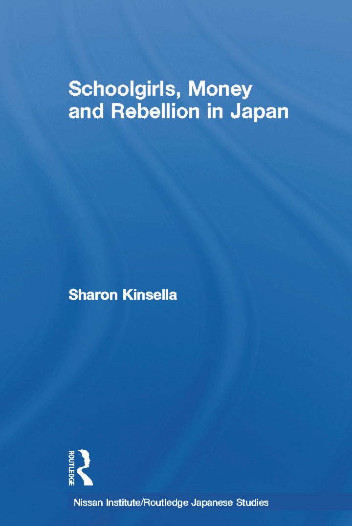 Schoolgirls, Money and Rebellion in Japan