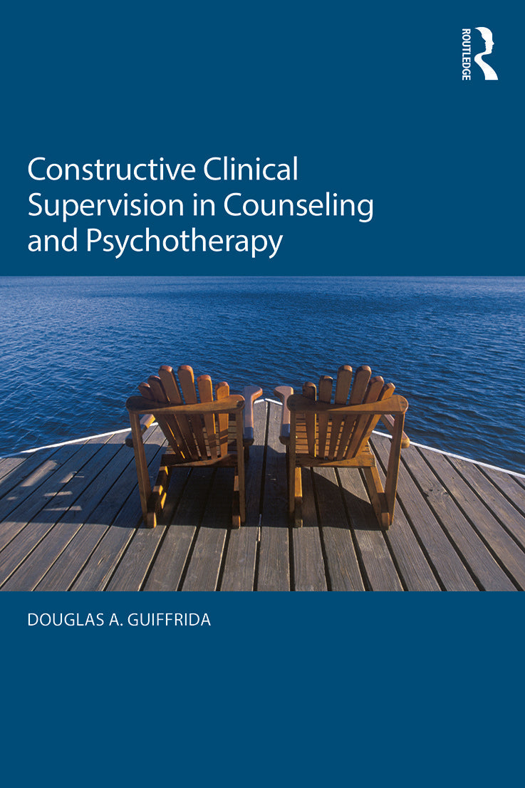 Constructive Clinical Supervision in Counseling and Psychotherapy