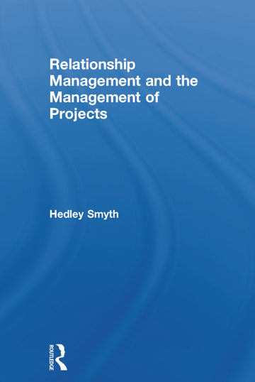 Relationship Management and the Management of Projects
