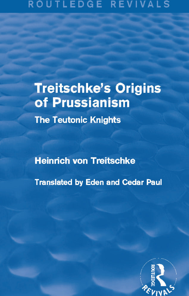 Treitschke's Origins of Prussianism (Routledge Revivals)