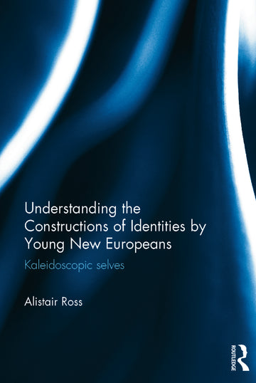 Understanding the Constructions of Identities by Young New Europeans