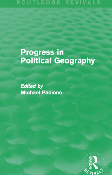 Progress in Political Geography (Routledge Revivals)