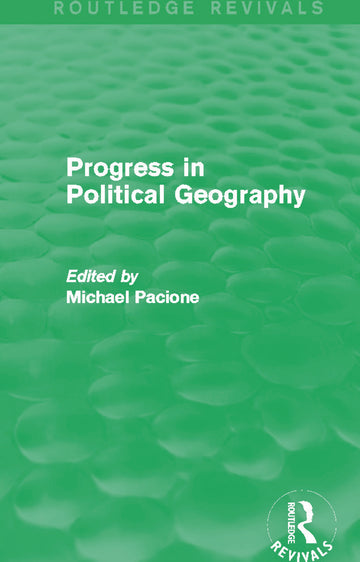 Progress in Political Geography (Routledge Revivals)