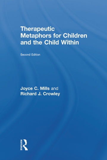 Therapeutic Metaphors for Children and the Child Within