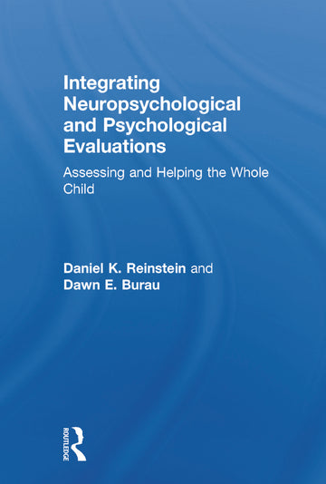 Integrating Neuropsychological and Psychological Evaluations