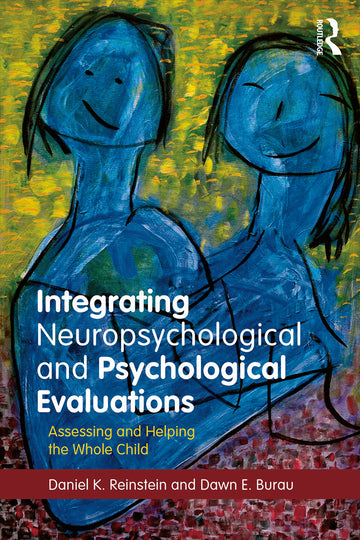 Integrating Neuropsychological and Psychological Evaluations