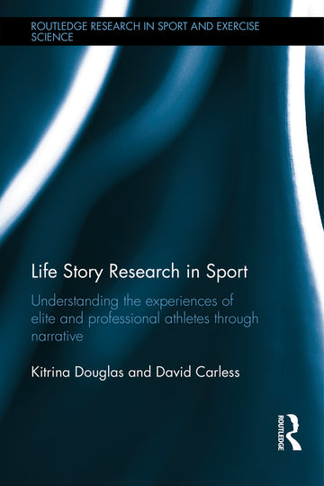 Life Story Research in Sport