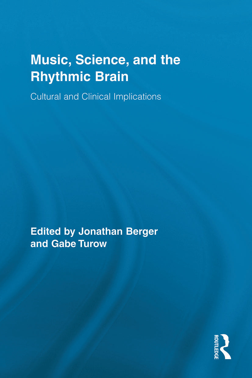 Music, Science, and the Rhythmic Brain