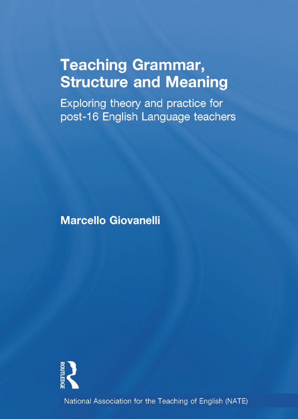 Teaching Grammar, Structure and Meaning