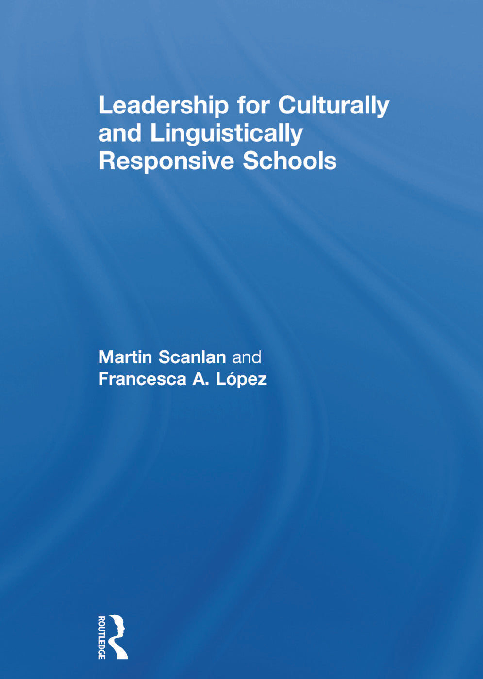 Leadership for Culturally and Linguistically Responsive Schools