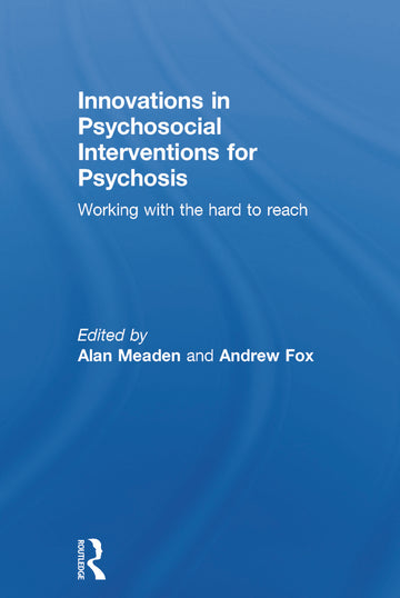 Innovations in Psychosocial Interventions for Psychosis