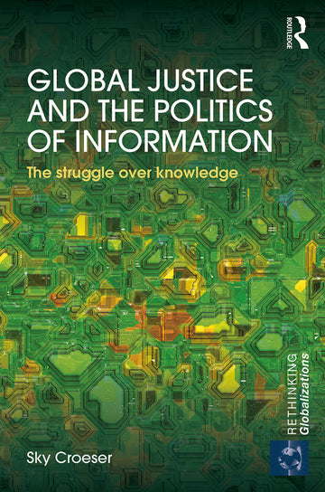 Global Justice and the Politics of Information
