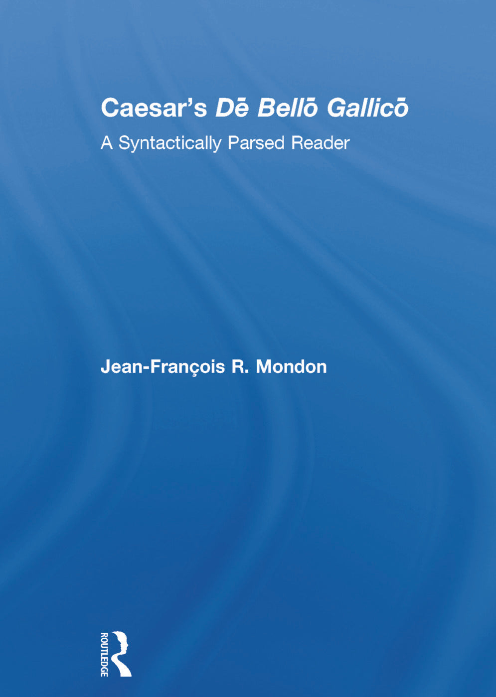 Caesar’s Dē Bellō Gallicō