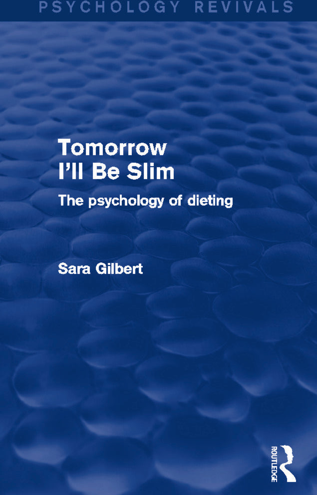Tomorrow I'll Be Slim (Psychology Revivals)