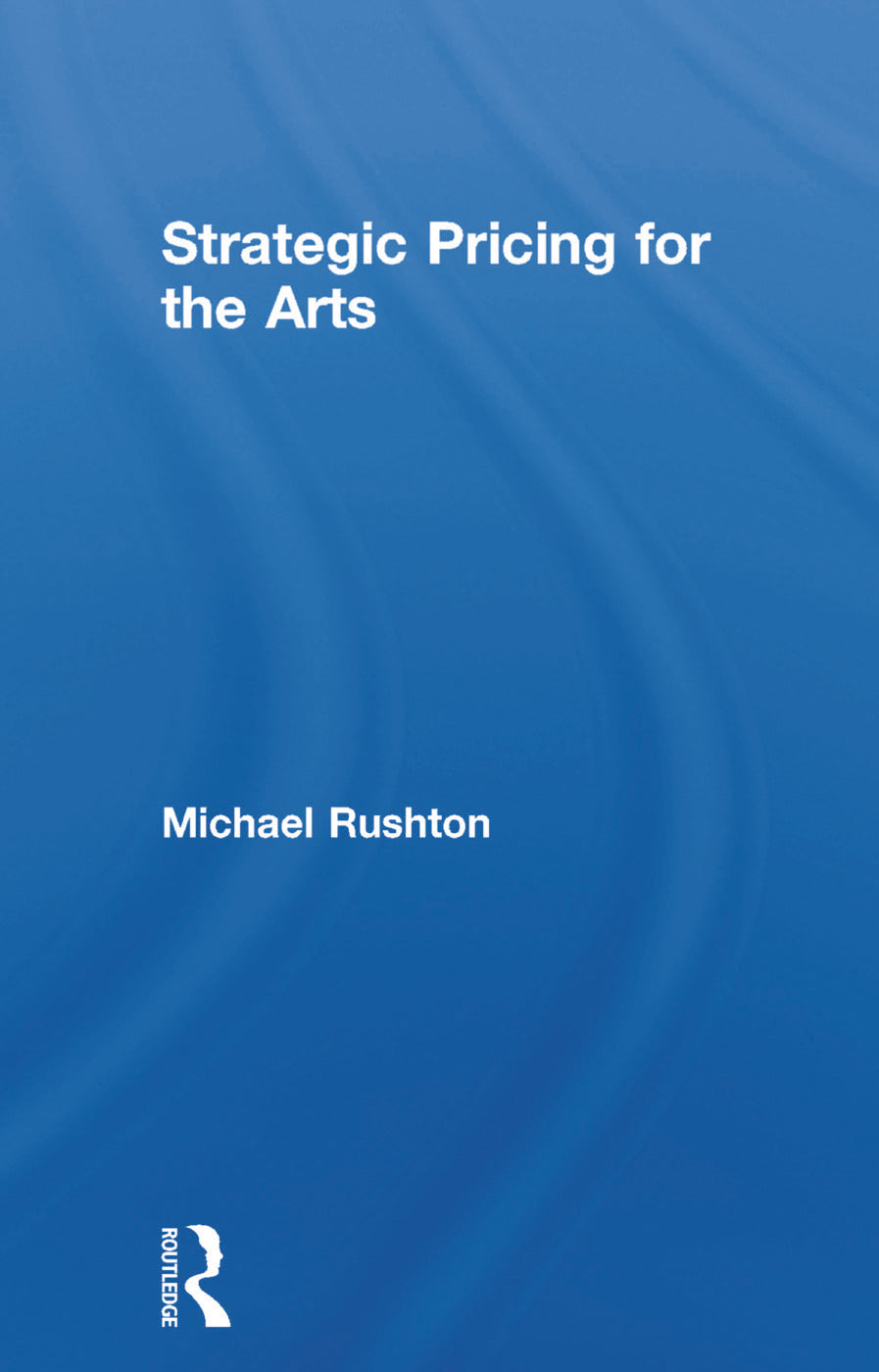 Strategic Pricing for the Arts