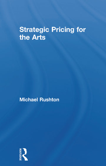 Strategic Pricing for the Arts