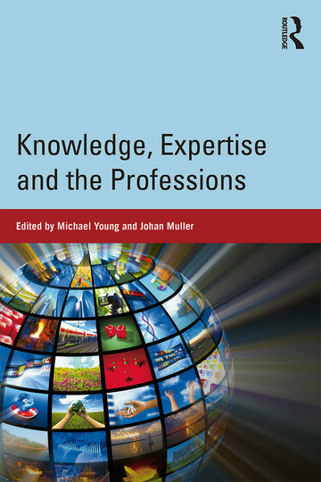Knowledge, Expertise and the Professions