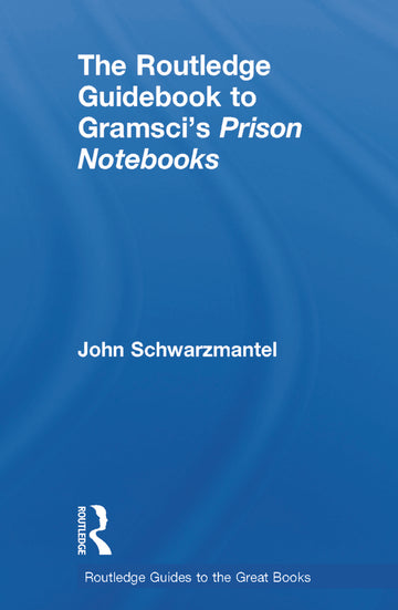Routledge Guidebook to Gramsci's Prison Notebooks