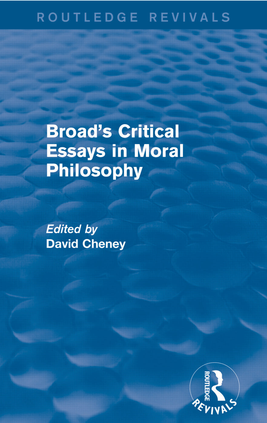 Broad's Critical Essays in Moral Philosophy (Routledge Revivals)