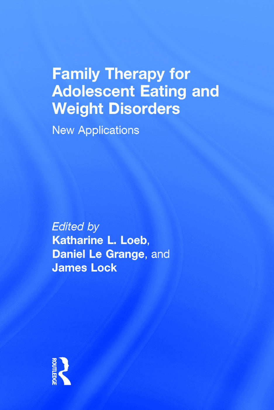 Family Therapy for Adolescent Eating and Weight Disorders