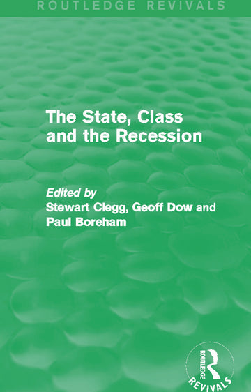 State, Class and the Recession (Routledge Revivals)