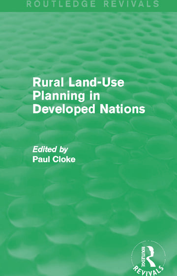 Rural Land-Use Planning in Developed Nations (Routledge Revivals)