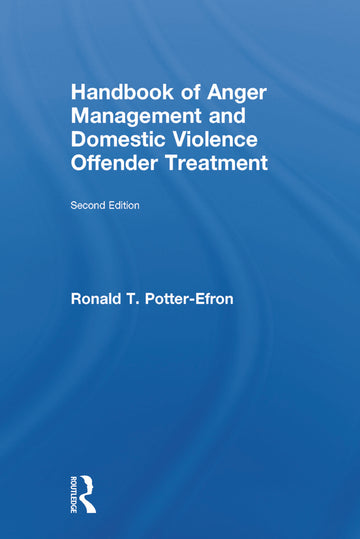 Handbook of Anger Management and Domestic Violence Offender Treatment