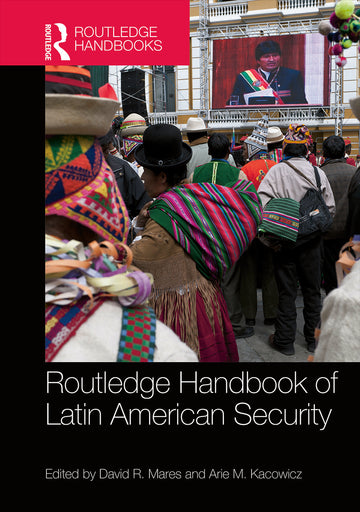 Routledge Handbook of Latin American Security