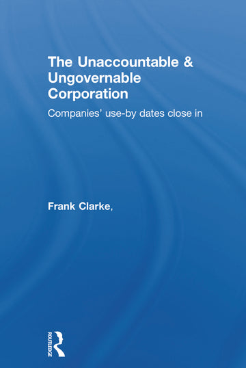 Unaccountable & Ungovernable Corporation