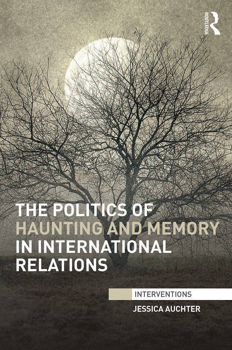 Politics of Haunting and Memory in International Relations