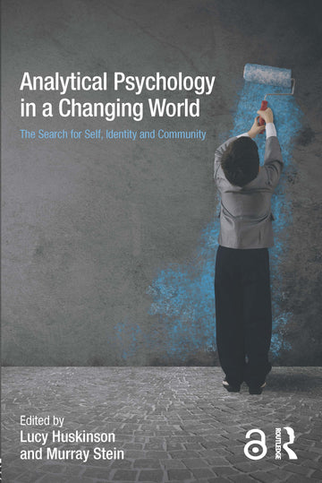 Analytical Psychology in a Changing World: The search for self, identity and community
