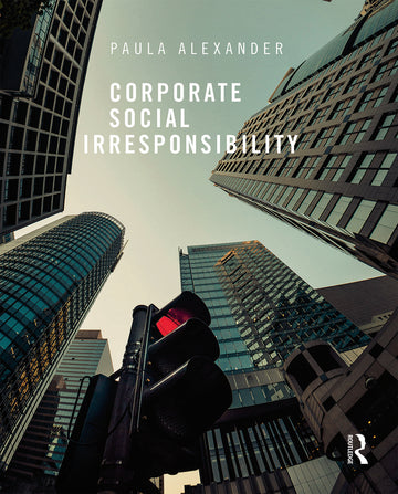 Corporate Social Irresponsibility