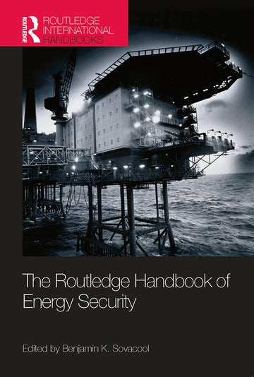 Routledge Handbook of Energy Security