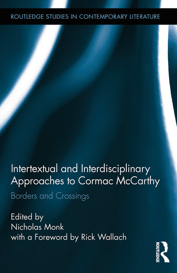 Intertextual and Interdisciplinary Approaches to Cormac McCarthy