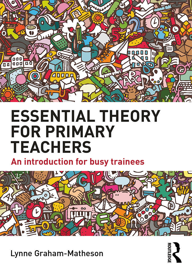 Essential Theory for Primary Teachers